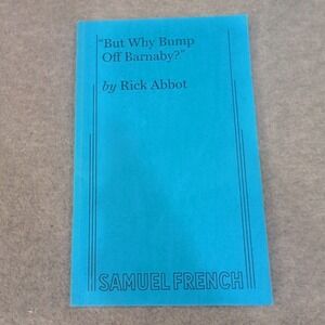 But Why Bump Off Barnaby? by Rick Abbot Samuel French Acting Edition Play Script